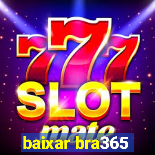 baixar bra365